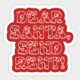 Dear Santa, Send Rent! Sticker